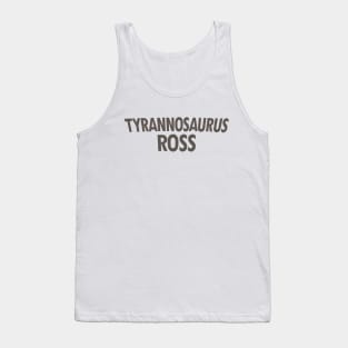 Tyrannosaurus Ross Tank Top